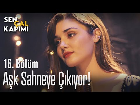 Aşk sahneye çıkıyor! - Sen Çal Kapımı 16. Bölüm