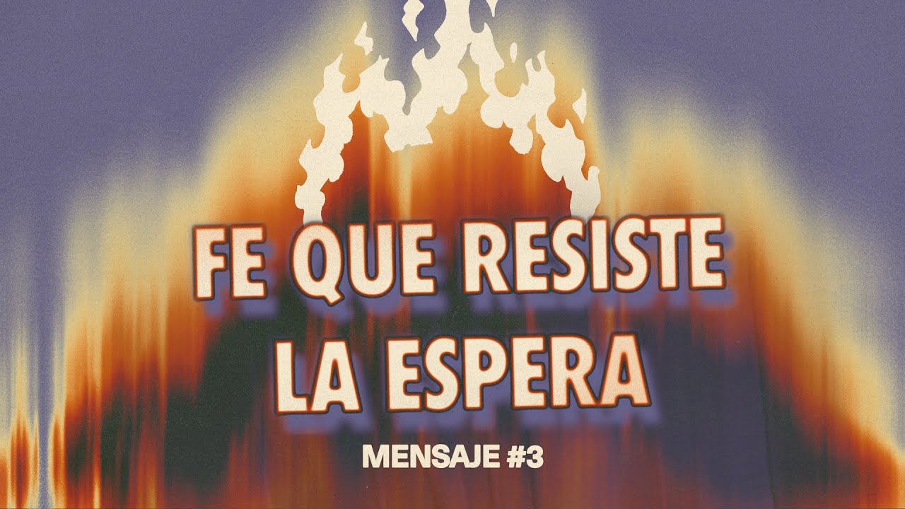 LA FE QUE RESISTE LA ESPERA I Serie: "TU FE DEFINE TU FUTURO".