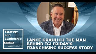 Lance Graulich - The Man Behind TGI Friday's Franchising Success Story by SME Strategy 65 views 2 months ago 25 minutes