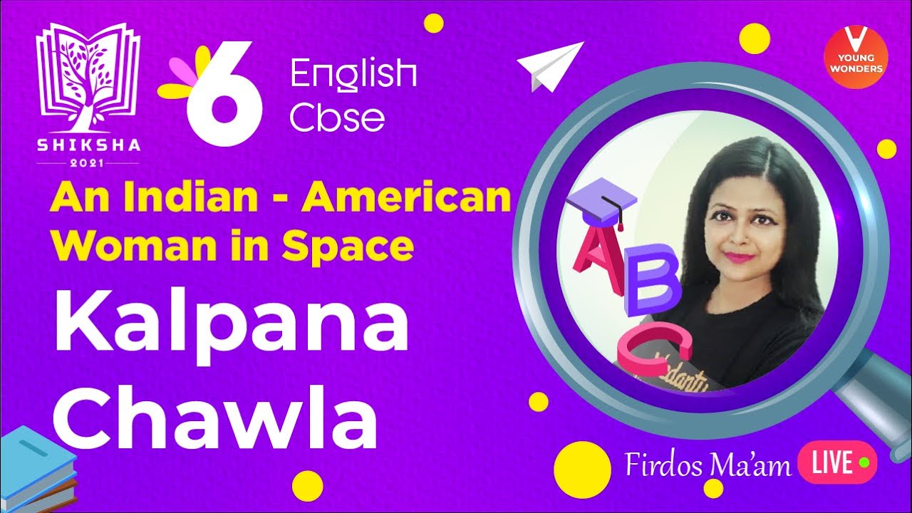 An Indian – American Woman in Space: Kalpana Chawla |NCERT Class 6 ...
