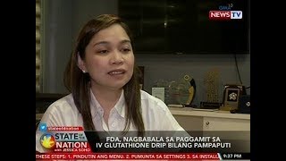 SONA: FDA, nagbabala sa paggamit sa IV Glutathione Drip bilang pampaputi