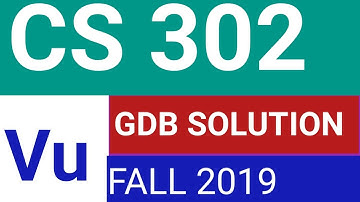 Cs 302 GDB SOLUTION Fall 2019