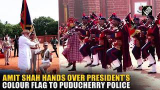 Amit Shah hands over ceremonial President’s Colour flag to Puducherry Police in Gorimedu