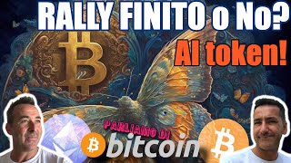 Bitcoin Rally Finito o No?  AI davvero il nuovo trend?  Parliamo di Bitcoin analisi settimanale.