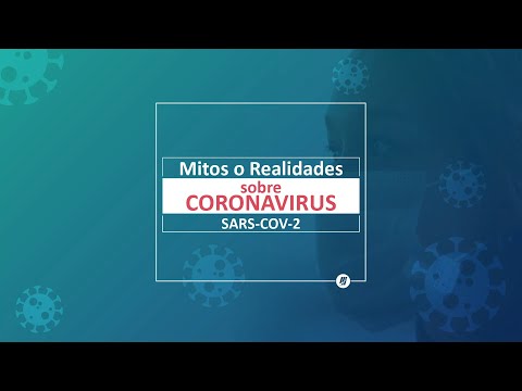 Coronavirus: Mitos o Realidades