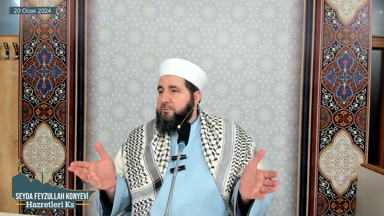 Seyda Feyzullah Konyevi Hazretleri Ks   20 Ocak 2024 Cumartesi Sohbeti