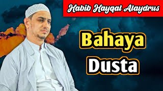 BAHAYA DUSTA - Habib Hayqal Alaydrus