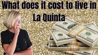 What does it cost to live in La Quinta?| Is It Expensive to Live in La Quinta California?