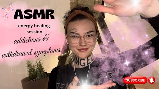 ASMR| energy healing session for addictions/withdrawal symptoms + subliminals ✨