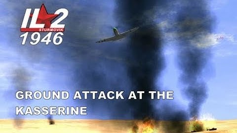 IL2 1946 DISASTER AT THE KASSERINE 4K UHD