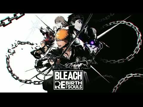 Bleach Rebirth Of Souls OST : Absolution