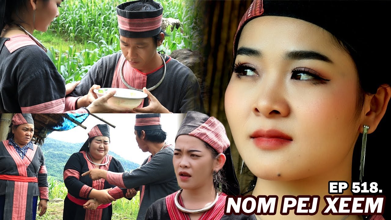 NOM PEJ XEEM EP518 (Hmong New Movie)