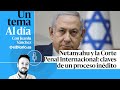 🎙 PODCAST | Netanyahu y la Corte Penal Internacional: claves de un proceso inédito