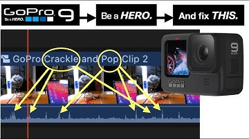 GoPro9 Crackle and Pop - Warm Up Problem - Is there a FIX GoPro? OR Do we wait for GoPro10