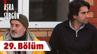 Aşka Sürgün 29. Bölüm