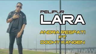Pelipur Lara - Andra Respati ft Dodhy kangen #coverlirik
