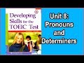 Developing skills for the toeic  test unit 8 pronouns and determiners