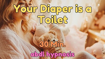 Your Diaper is a Toilet - Mommy - ABDL Diaper Hypnosis ASMR