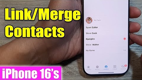 iPhone 16/16 Pro Max: How to Link/Merge Contacts