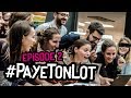 #PayeTonLot - Episode 2