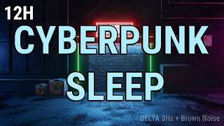 Closed Sign Lullaby | Delta 3Hz + Brown Noise | Cyberpunk Sleep | 12H