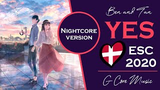 [Nightcore] Ben &amp; Tan - YES | Denmark Eurovision 2020