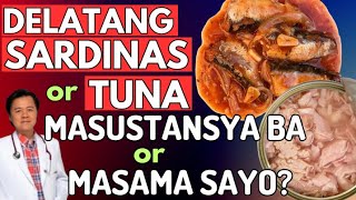 Delatang Sardinas or Tuna: Masustansya ba or Masama Sayo?  By Doc Willie Ong