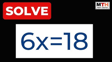 6x=18 Solve the Equation