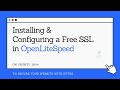 Installing & Configuring FREE SSL Certificate in OpenLiteSpeed Server