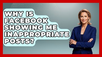 Why Is Facebook Showing Me Inappropriate Posts? - Everyday-Networking