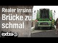 Realer Irrsinn: Brücke zu schmal für Mähdrescher | extra 3 | NDR