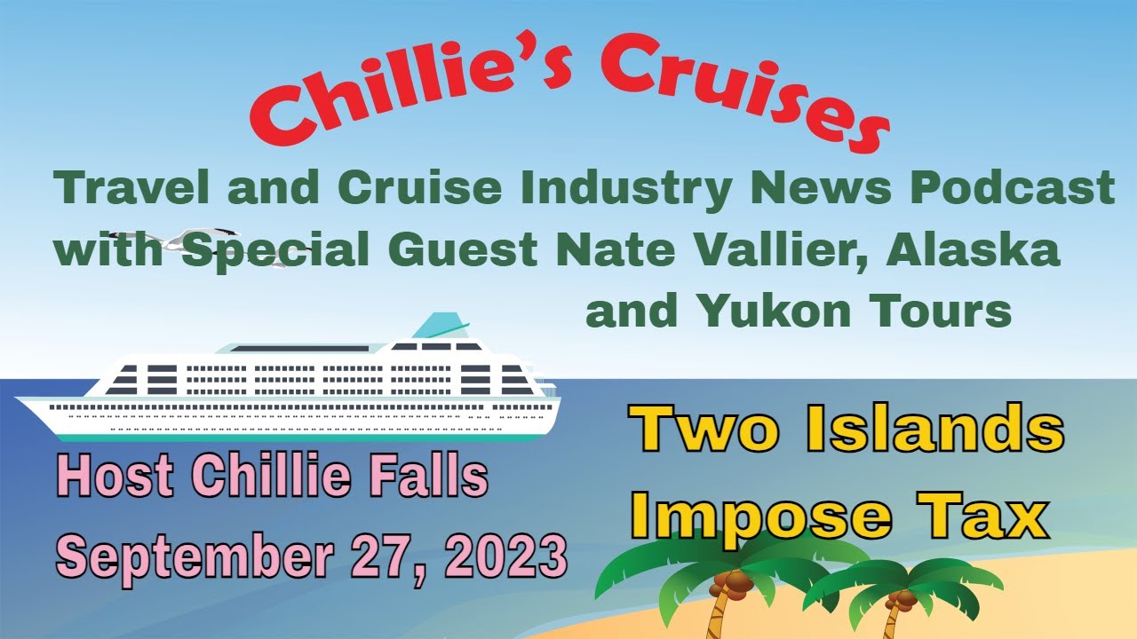 Travel and Cruise Industry News Podcast with Special Guest Nate Vallier, Alaska and Yukon Tours
