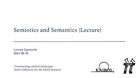 Semiotics and Semantics (Lecture) ~ Lorena Sganzerla ~ Active Inference for the Social Sciences 2023