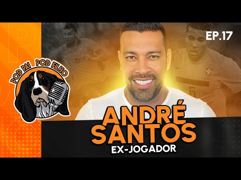 André Santos - Pod Pai Pod Filho #17