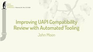 Improving UAPI Compatibility Review with Automated Tooling - John Moon