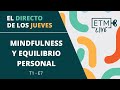 Mindfulness y equilibrio personal | #ETMLive | T1 E7