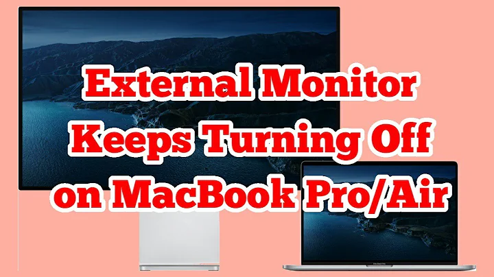 External Monitor Keeps Turning Off on MacBook Pro/Air - macOS Monterey/Big Sur