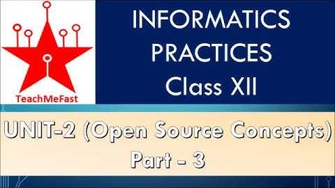 Informatics Practices class 12 CBSE Unit-2 OPEN SOURCE CONCEPTS Part-3 || Latest updates 2018