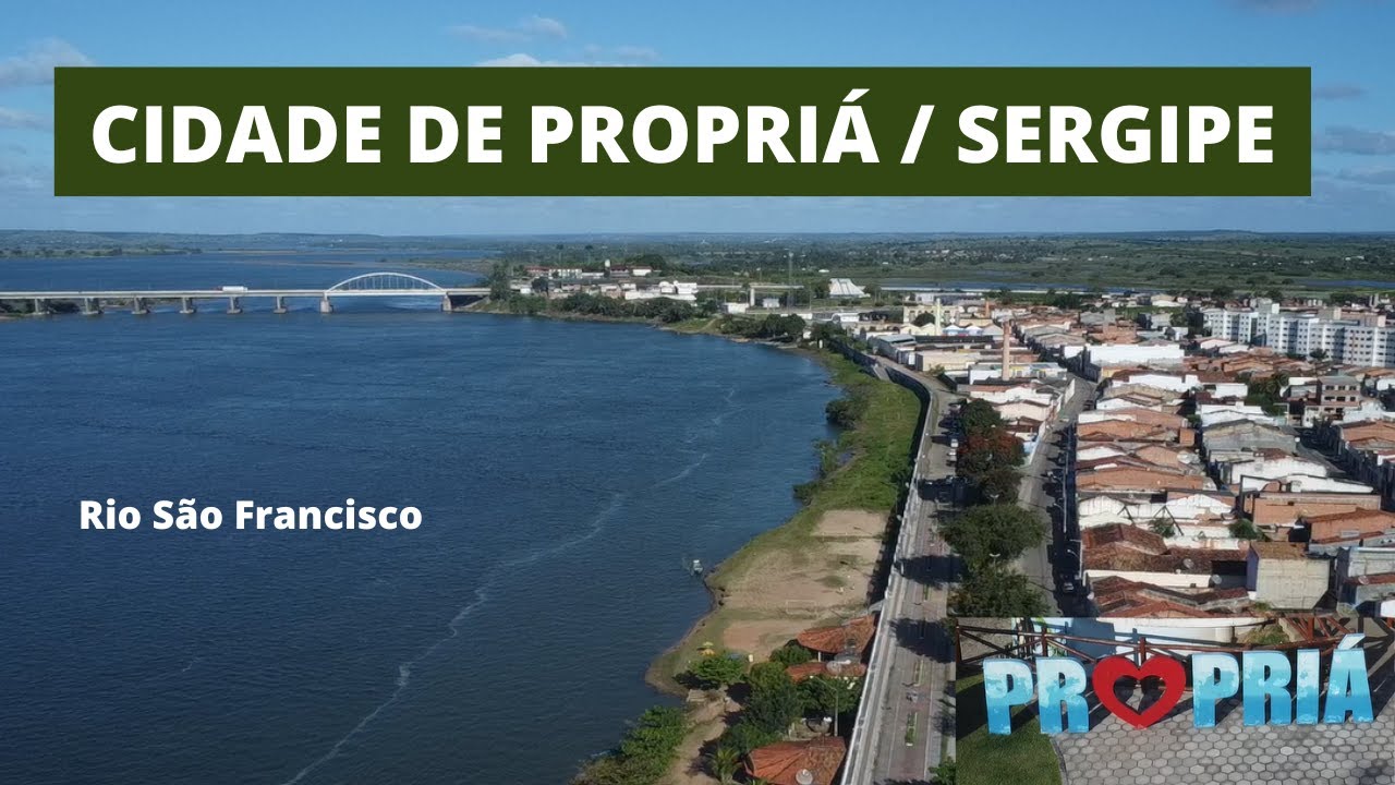 PROPRIÁ - SERGIPE. CIDADE BELÍSSIMA, BANHADO PELO RIO SÃO FRANCISCO.