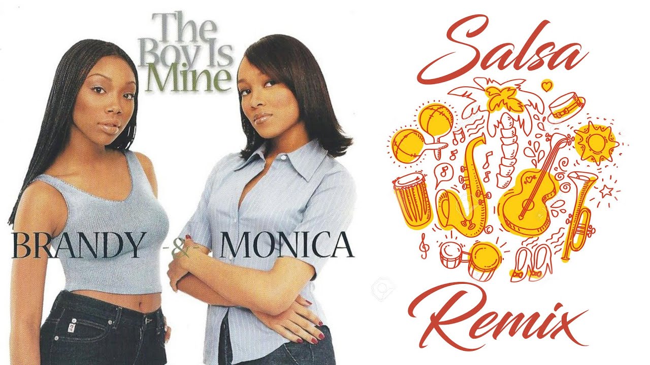Brandy & Monica The Boy Is Mine (Salsa Remix) YouTube