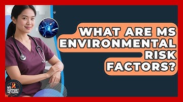 What Are MS Environmental Risk Factors? - MS Support Network