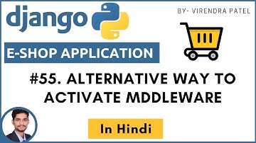 #55. Alternative way to activate middleware | Django | Eshop | Hindi