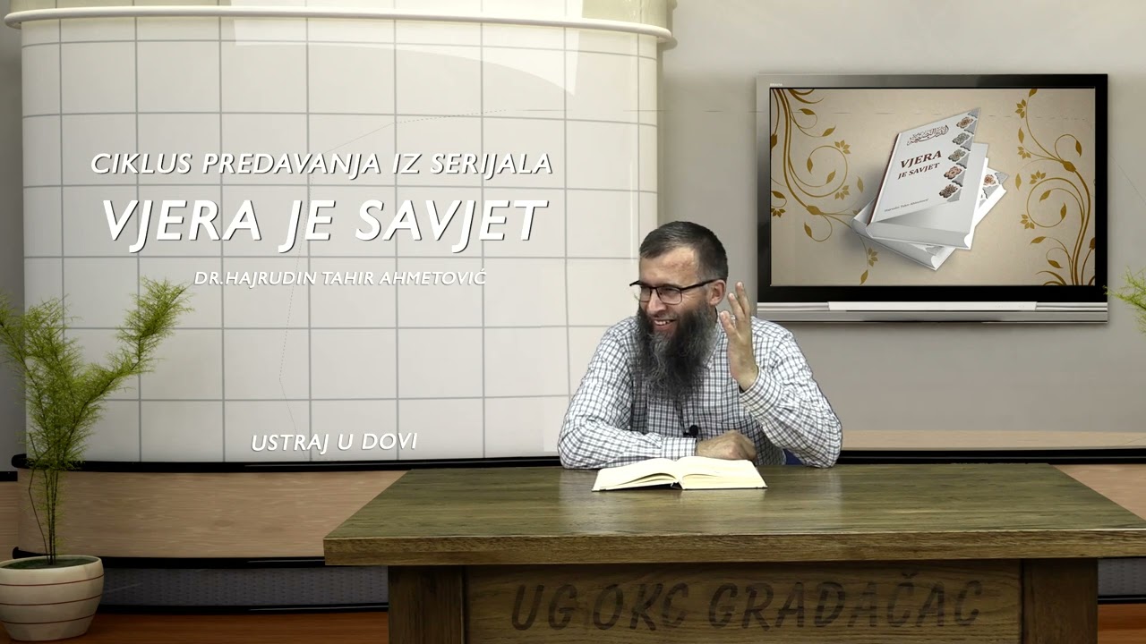 Ustraj u dovi - Vjera je savjet - dr.Hajrudin Ahmetović