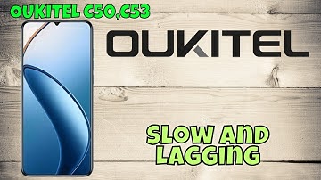 oukitel C50, C53 Slow and Lagging? Easy Solutions to Fix Hang Issues