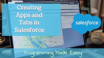 How to Create Apps and Tabs in Salesforce