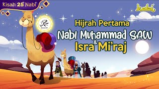 Kisah Nabi Muhammad SAW - Hijrah Pertama dan Isra Mi'raj | Kisah Teladan Nabi | Cerita Anak Muslim