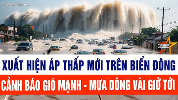 Xuất hiện áp thấp mới trên biển Đông, cảnh báo gió mạnh - mưa dông vài giờ tới