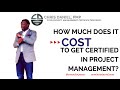 How Much Does It Cost to Get Certified (PMP)?