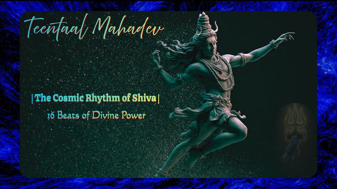 TeenTaal Mahadev The Cosmic Rhythm of Shiva Classic Divine imagery of ShivaSpiritualtrancemeditation