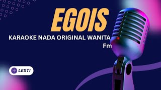 Lesti - Egois Karaoke Nada Original Wanita Fm